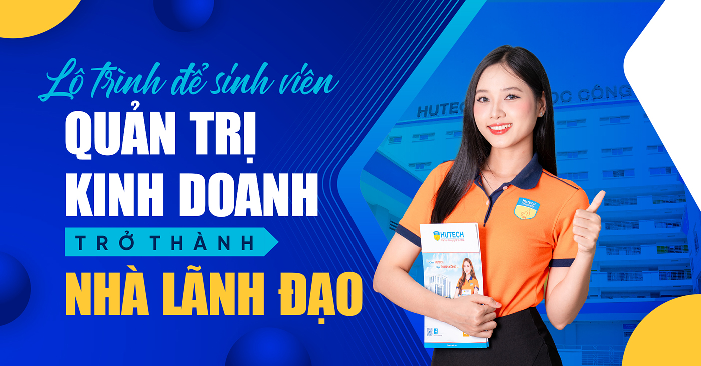 Lộ trình để sinh viên Quản trị kinh doanh trở thành nhà lãnh đạo - Ảnh 1