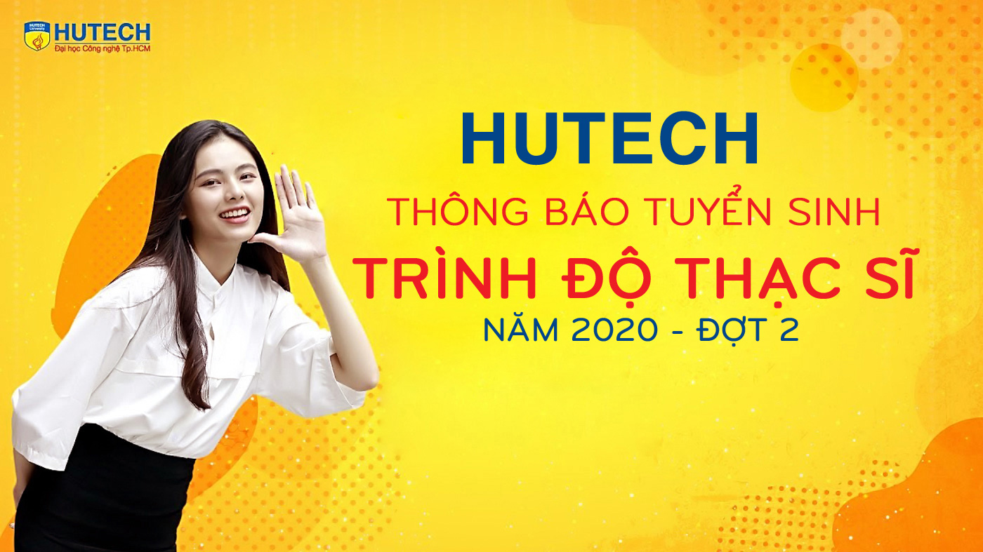 HUTECH thông báo tuyển sinh trình độ Thạc sĩ năm 2020 - đợt 2 - Ảnh 1