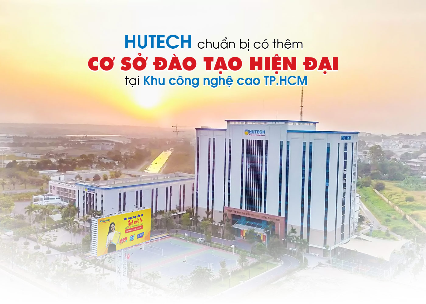 HUTECH chuẩn bị có thêm cơ sở đào tạo hiện đại tại Khu công nghệ cao TP ...