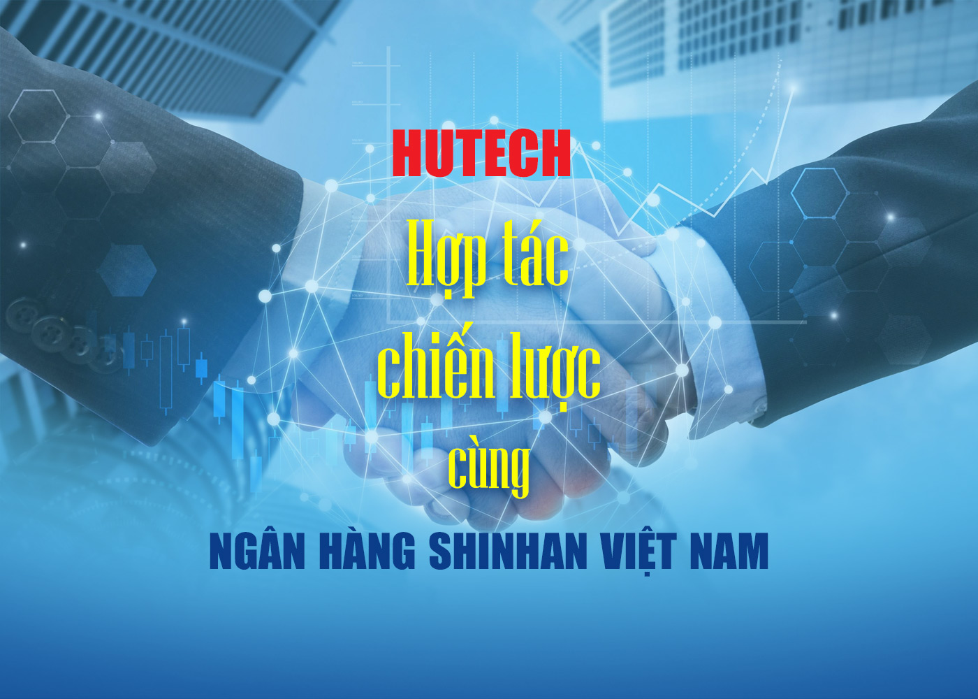 HUTECH hợp tác chiến lược cùng Ngân hàng Shinhan Việt Nam - Ảnh 1