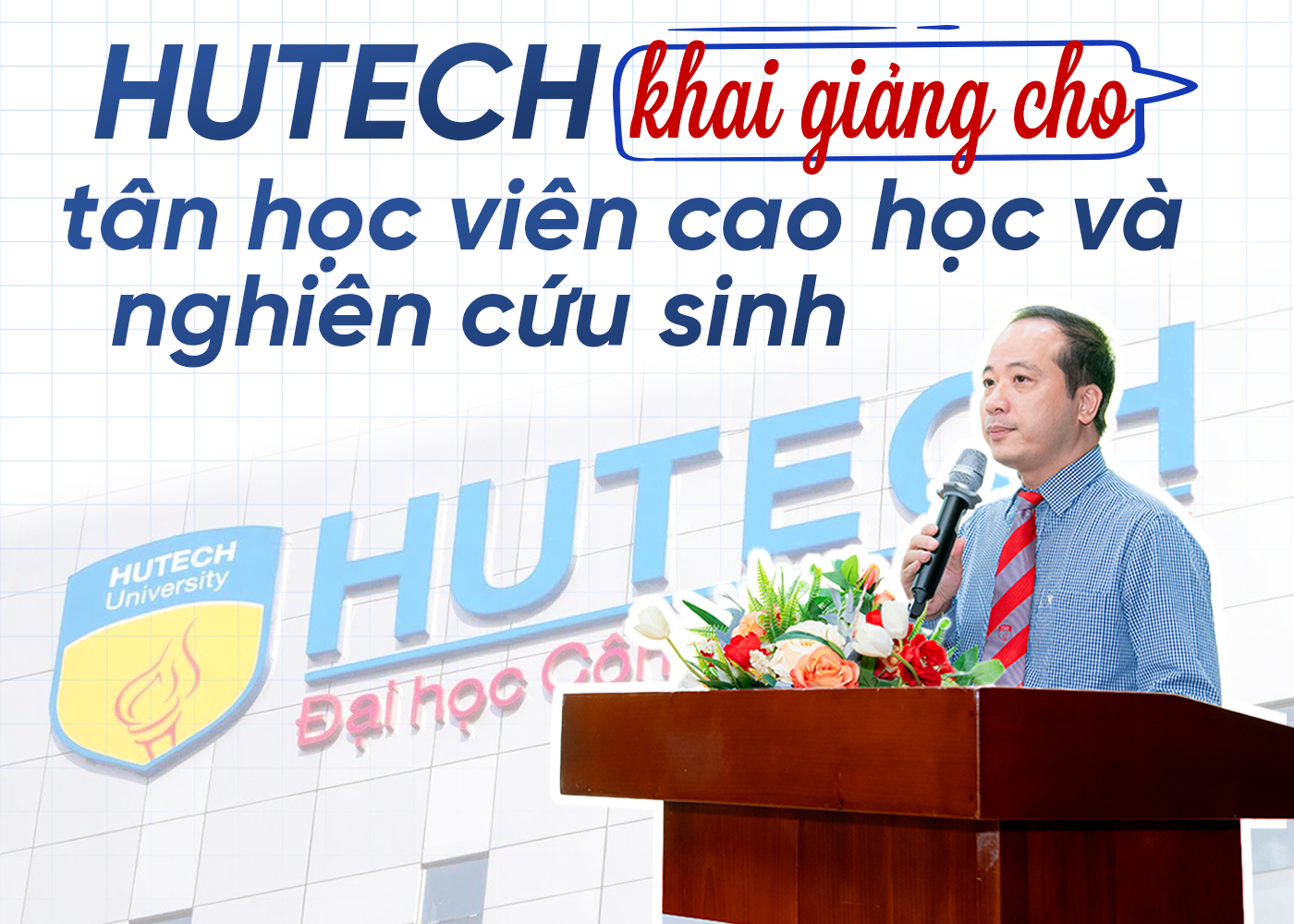 HUTECH khai giảng cho tân học viên cao học và nghiên cứu sinh - Ảnh 1