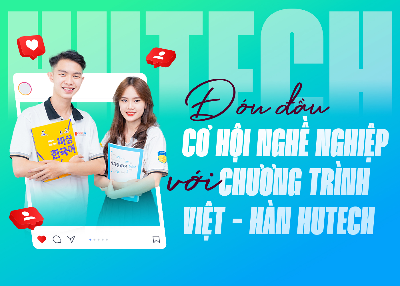 Đón đầu cơ hội nghề nghiệp với chương trình Việt - Hàn HUTECH - Ảnh 1