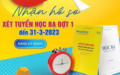 HUTECH nhận hồ sơ xét tuyển học bạ đợt 1 đến 31-3-2023