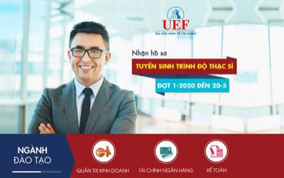 UEF nhận hồ sơ tuyển sinh trình độ thạc sĩ đợt 1-2020 đến 20-5