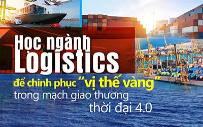 Học ngành Logistics để chinh phục vị thế vàng trong mạch giao thương thời đại 4.0
