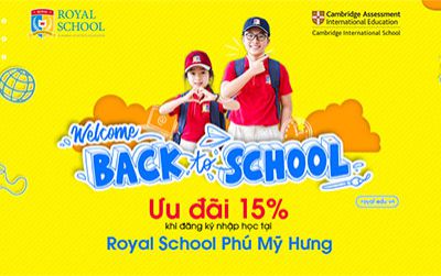 Ưu đãi 15% khi đăng ký nhập học tại Royal School Phú Mỹ Hưng
