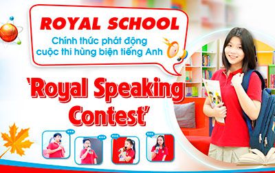 Chính thức phát động cuộc thi hùng biện tiếng Anh Royal Speaking Contest