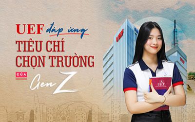 UEF đáp ứng tiêu chí chọn trường của gen Z