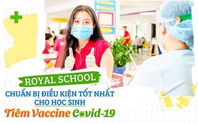 Royal School chuẩn bị điều kiện tốt nhất cho học sinh tiêm vaccine COVID-19