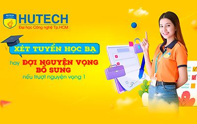 Xét tuyển học bạ hay đợi nguyện vọng bổ sung nếu trượt nguyện vọng 1