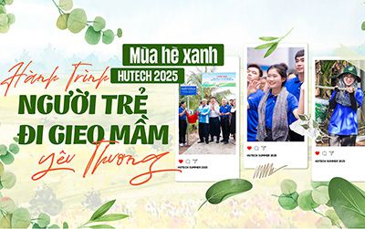 Mùa hè xanh HUTECH 2025: Hành trình người trẻ đi gieo mầm yêu thương