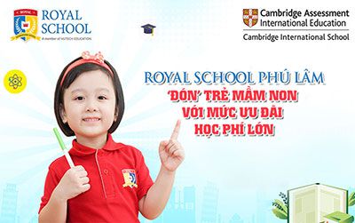 Royal School Phú Lâm đón trẻ mầm non với mức ưu đãi học phí lớn