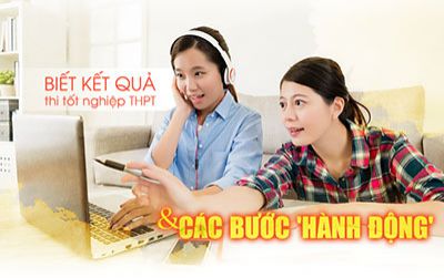 Biết kết quả thi tốt nghiệp THPT và các bước hành động