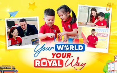Royal School: Bồi đắp nền tảng vững vàng để con tỏa sáng