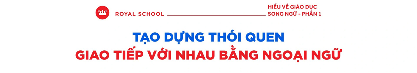Royal School nâng tầm tài năng với môi trường song ngữ - ảnh 2 Royal School nâng tầm tài năng với môi trường song ngữ - ảnh 2