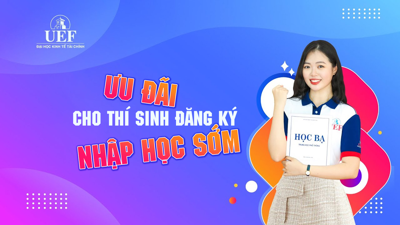 UEF ưu đãi cho thí sinh đăng ký nhập học sớm - ảnh 1 UEF ưu đãi cho thí sinh đăng ký nhập học sớm - ảnh 1