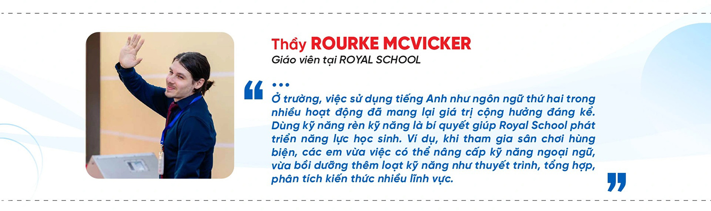 Dùng kỹ năng rèn kỹ năng: bí quyết giỏi ngoại ngữ của học sinh Royal School - ảnh 8 Dùng kỹ năng rèn kỹ năng: bí quyết giỏi ngoại ngữ của học sinh Royal School - ảnh 8