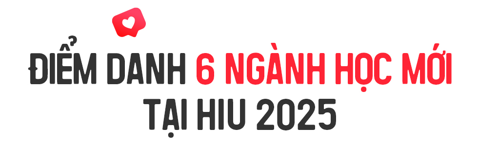 6 ngành học mới tại HIU - Gen Z ′chốt đơn′ ngay kẻo lỡ - Ảnh 3 6 ngành học mới tại HIU - Gen Z ′chốt đơn′ ngay kẻo lỡ - Ảnh 3