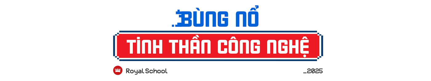 Royal School: Kiến tạo công dân số ưu tú - Ảnh 2 Royal School: Kiến tạo công dân số ưu tú - Ảnh 2